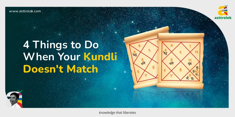 4 Things to Do When Your Kundli Doesn't Match